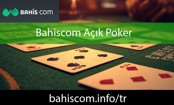 Bahiscom açık poker oyunlarının güvenilir adresidir.