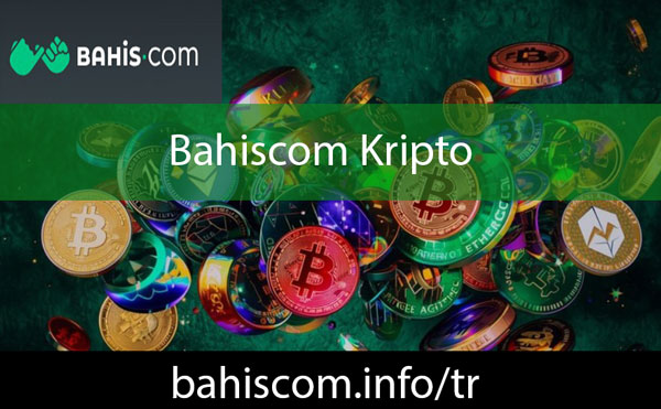 Bahiscom kripto ödeme seçeneğiyle takdir edilmektedir.